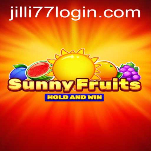 Discover the Thrill of SunnyFruits: A Jilli77 Game Experience